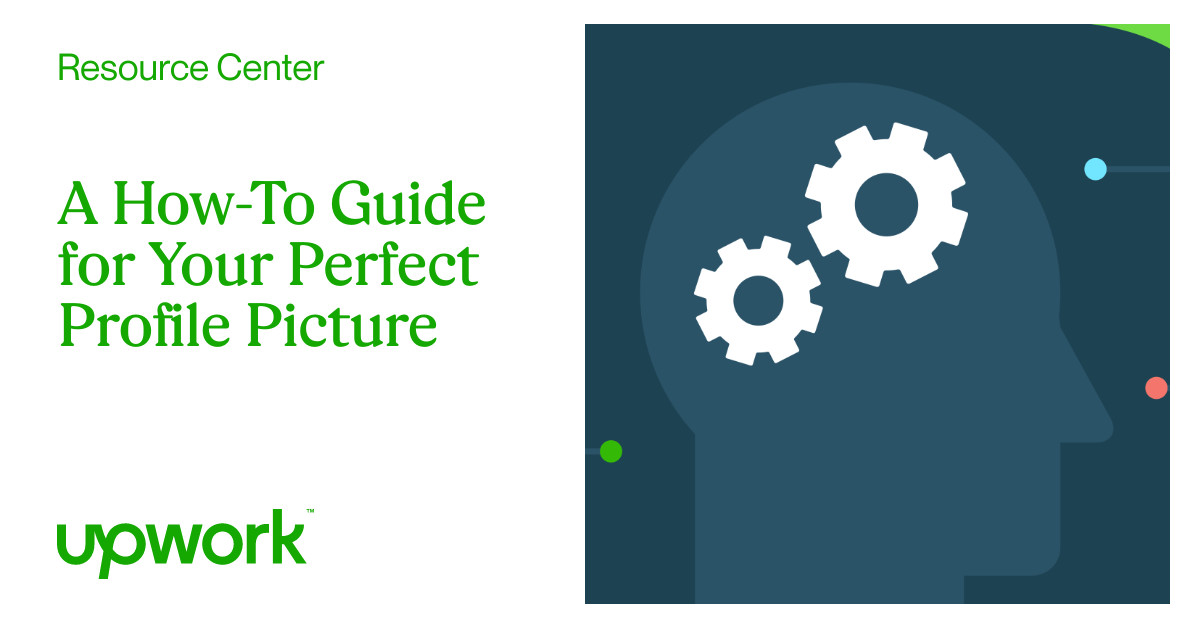 A How-To Guide for Your Perfect Profile Picture | Upwork