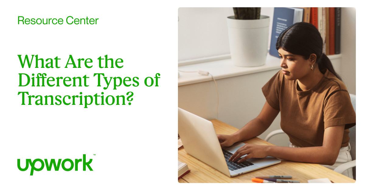 4 Types of Transcription & Examples | Upwork